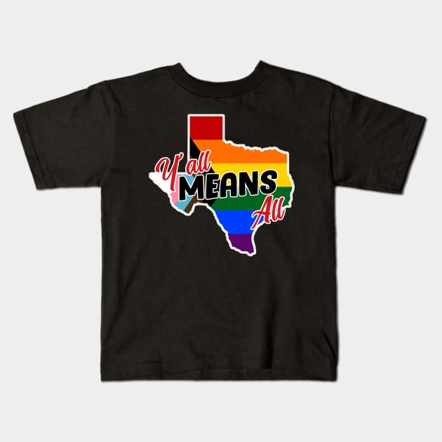 Y’all Means All – LGBTQ+ Pride Kids T-Shirt by ShawnaMac